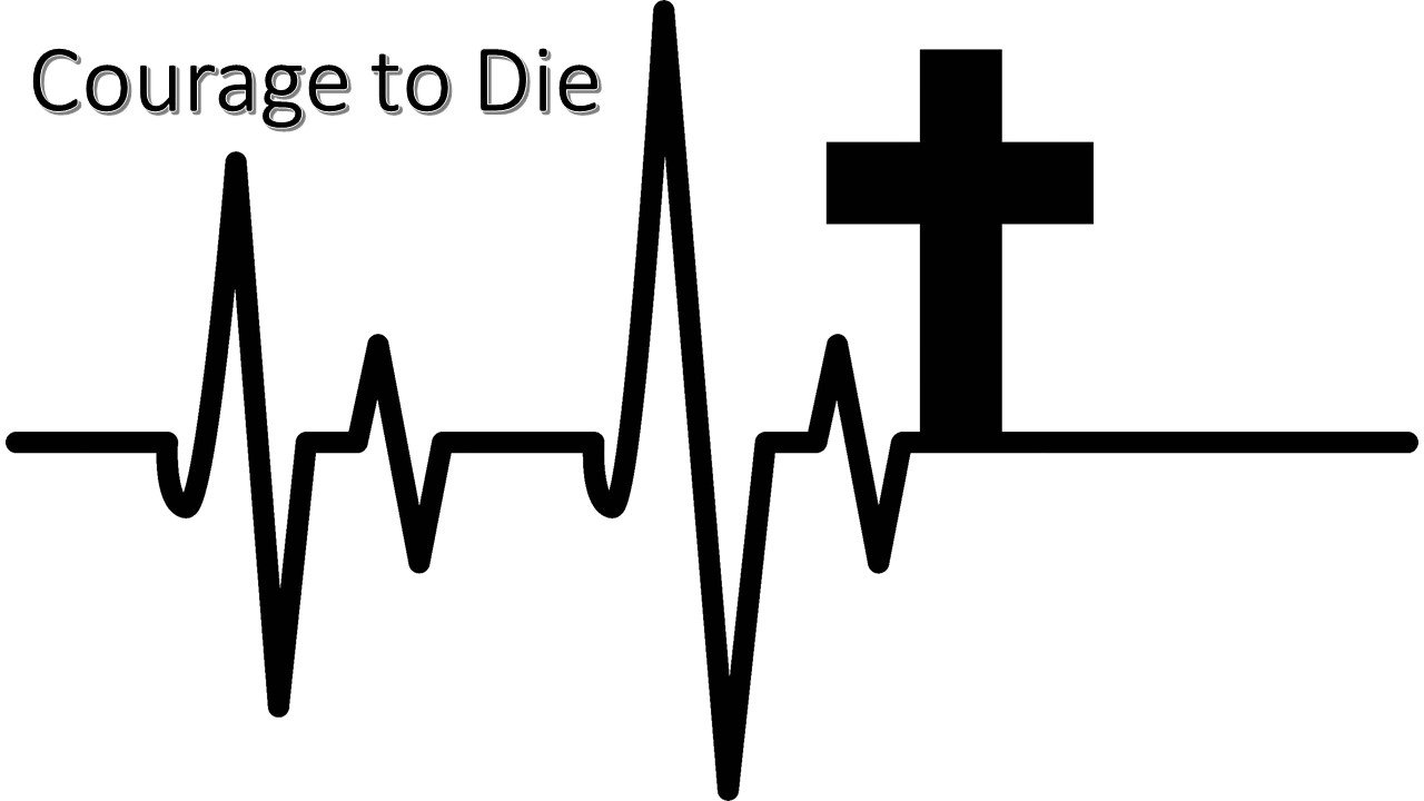 Courage 9 – Courage to Die