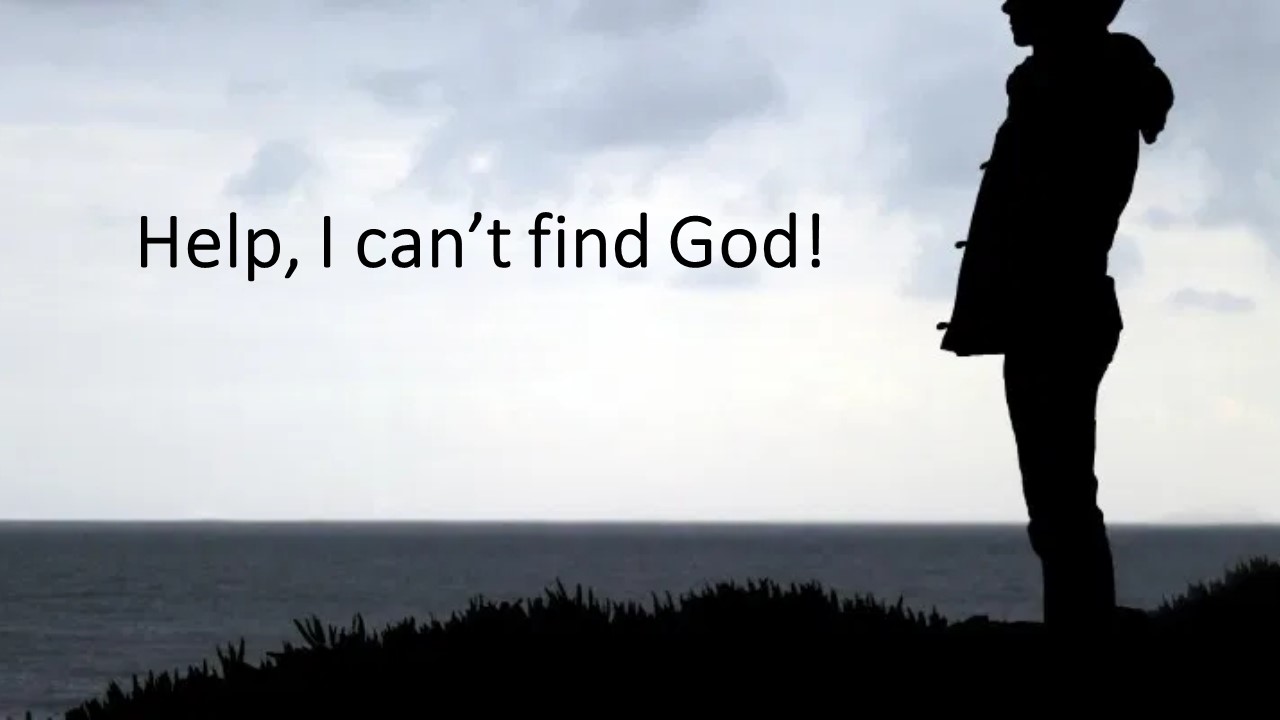 Help, I can’t find God!