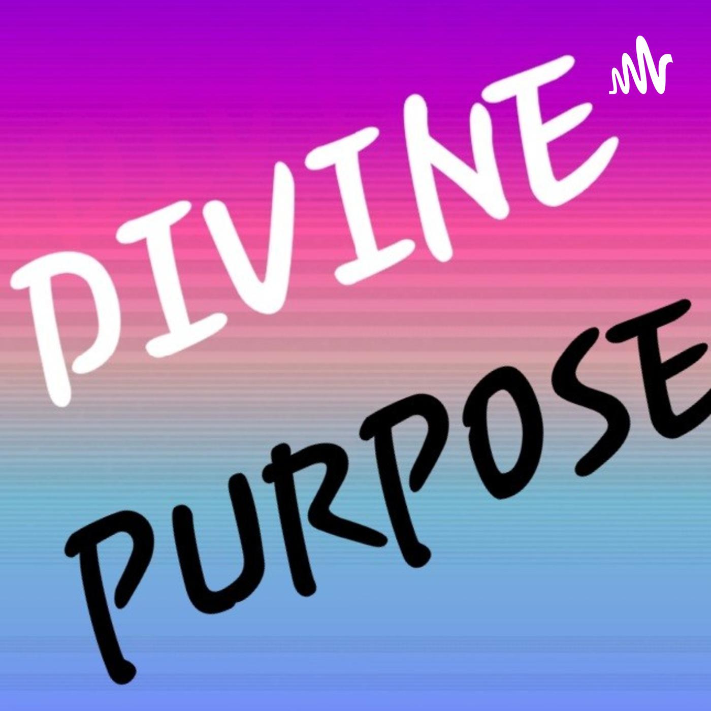Divine Purpose